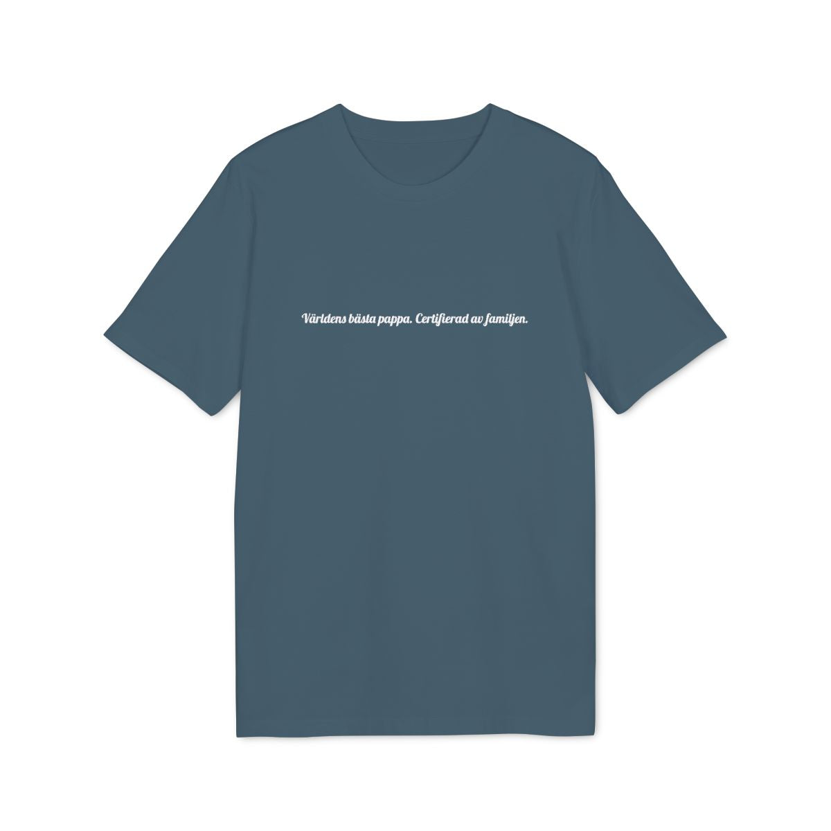 Världens bästa pappa. Certifierad av familjen. t-shirt premium – Petrol